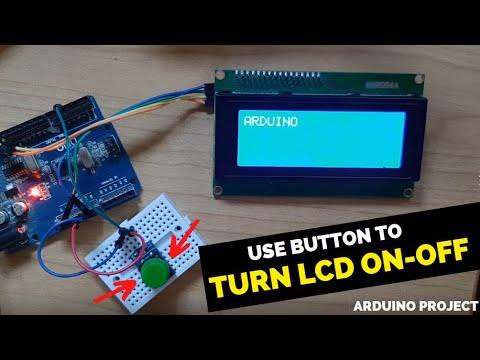 Turn LCD On and Off With Push Button Using Arduino