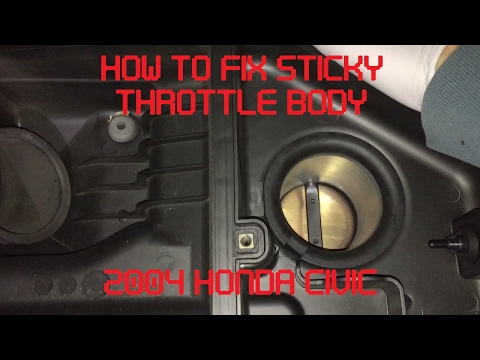 Tutorial: Fix Sticky Throttle Body on 2004 Honda Civic