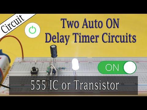 Two Auto-ON Delay Timer Circuits || 555 IC or Transistor