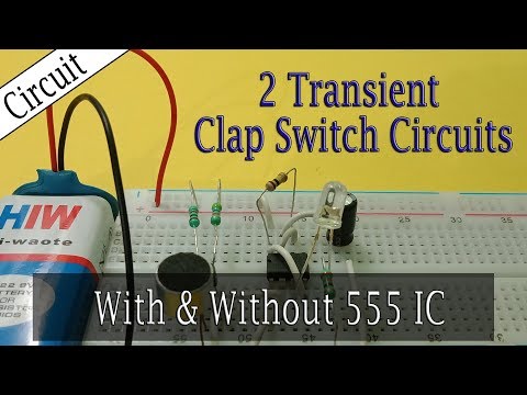 Two Transient Clap Switch Circuits || Step-by-step Tutorial