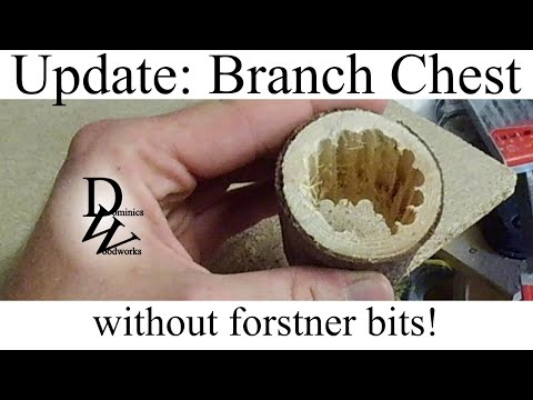 Update: Branch Chest without Forstner bit