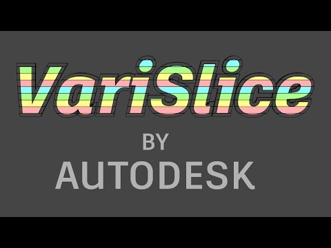 VariSlice: Variable Layer Slicing for 3D Printing &amp;mdash; Open workflow by Autodesk