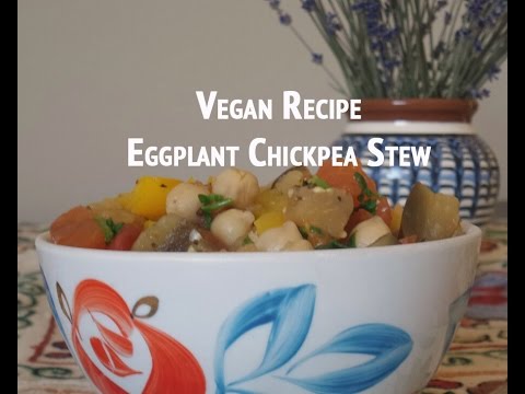 Vegan Recipe: Eggplant Chickpea Stew