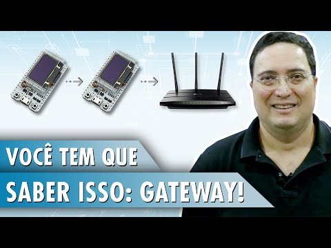 Voc&ecirc; tem que saber isso: GATEWAY!