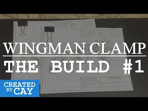 Wingman Clamp The Build #1 - Plans Overview