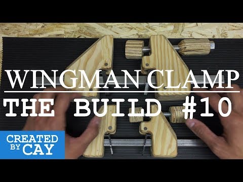 Wingman Clamp The Build #10 - Plywood Build Part 3