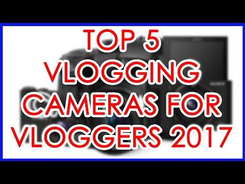 best 5 vlogging cameras 2017