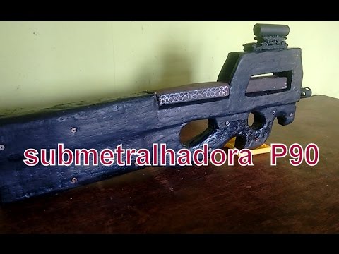 como fazer submetralhadora fn P90 parte 1