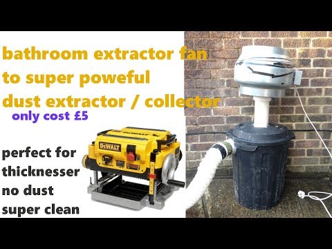 how to make a &amp;pound;5 dust extractor from bathroom exhaust fan/ inline fan / &amp;amp; separator, collector