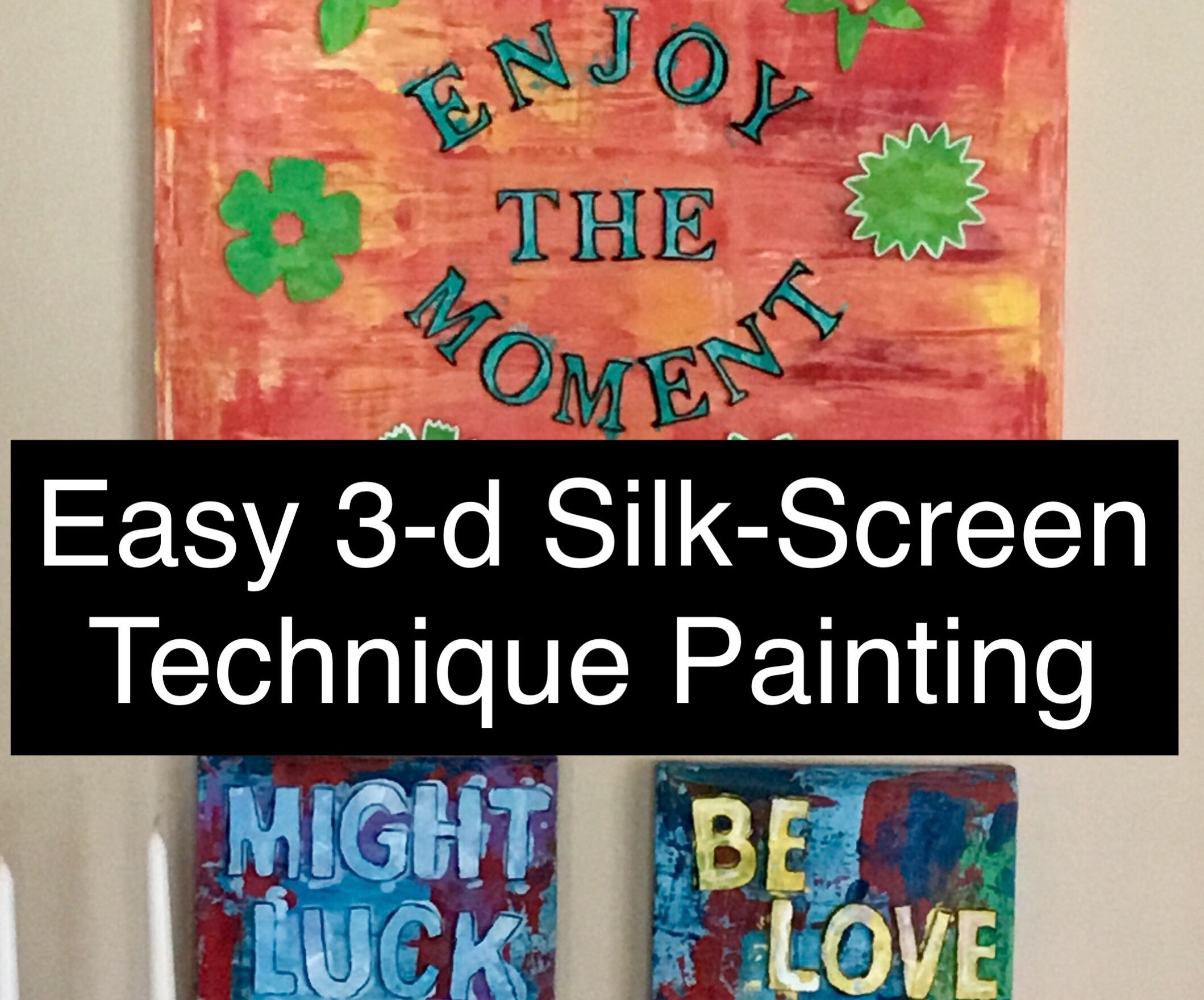 Easy 3-D Silk-Screen Painting Technique for All Ages