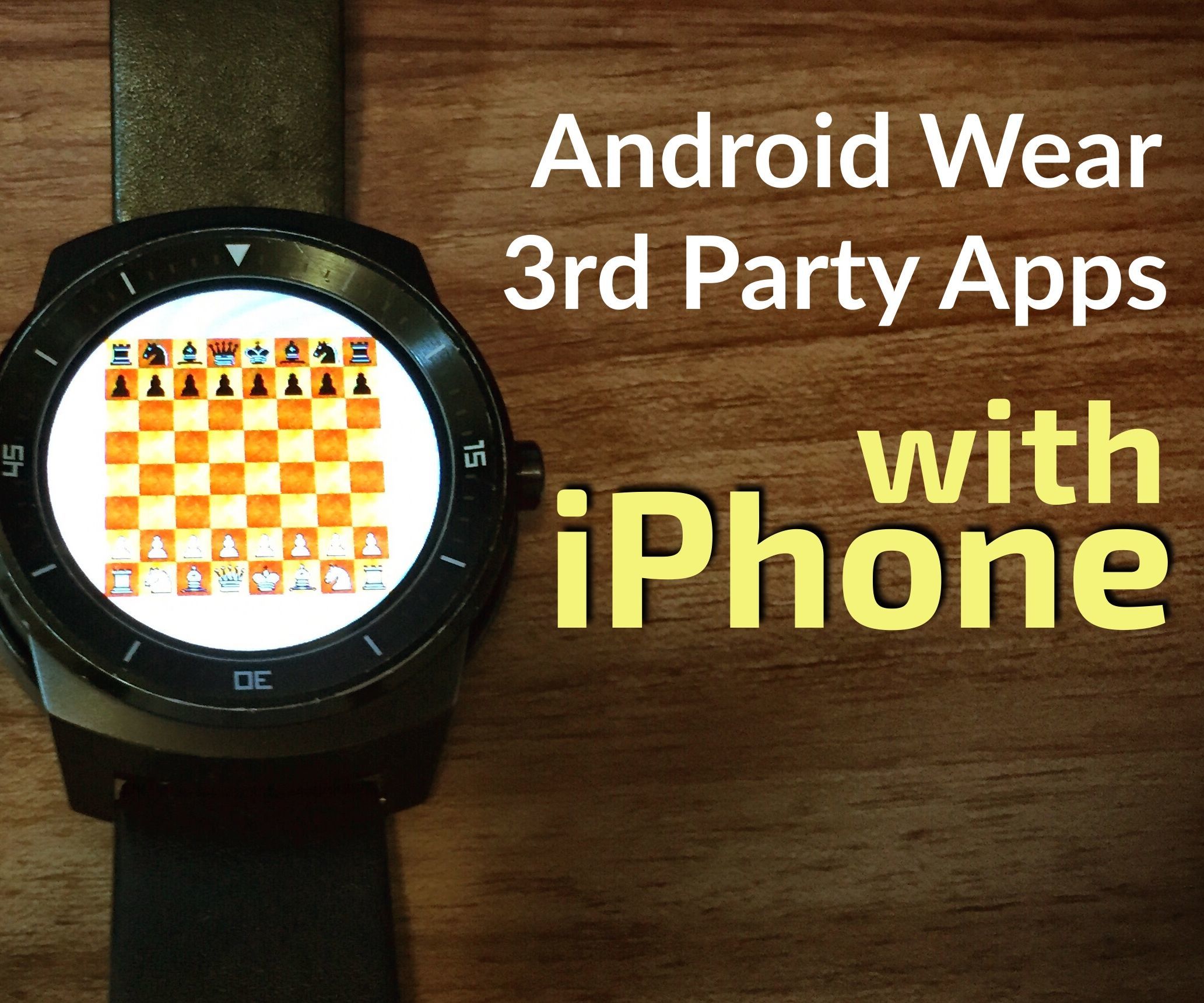 Android Wear Apps with an iPhone: A Comprehensive Guide to Installing 3rd Party Applications onto Android Wear Watch Paired with an iPhone