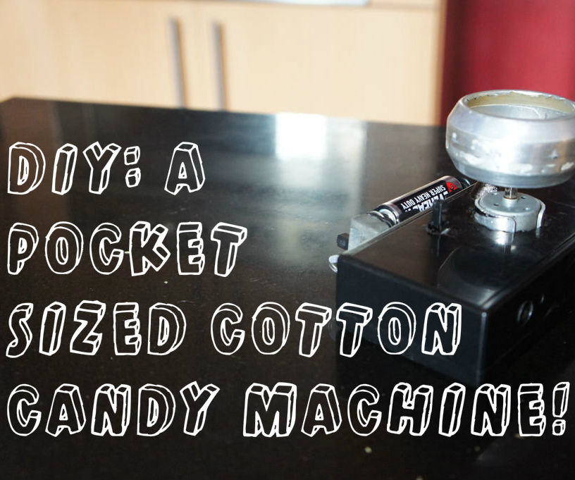 DIY: a Pocket Sized Cotton Candy Machine!