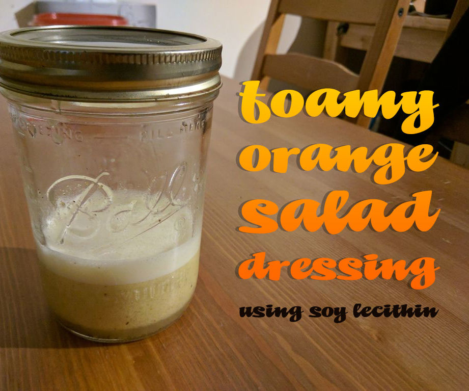 Foamy Orange Salad Dressing (using Soy Lecithin)