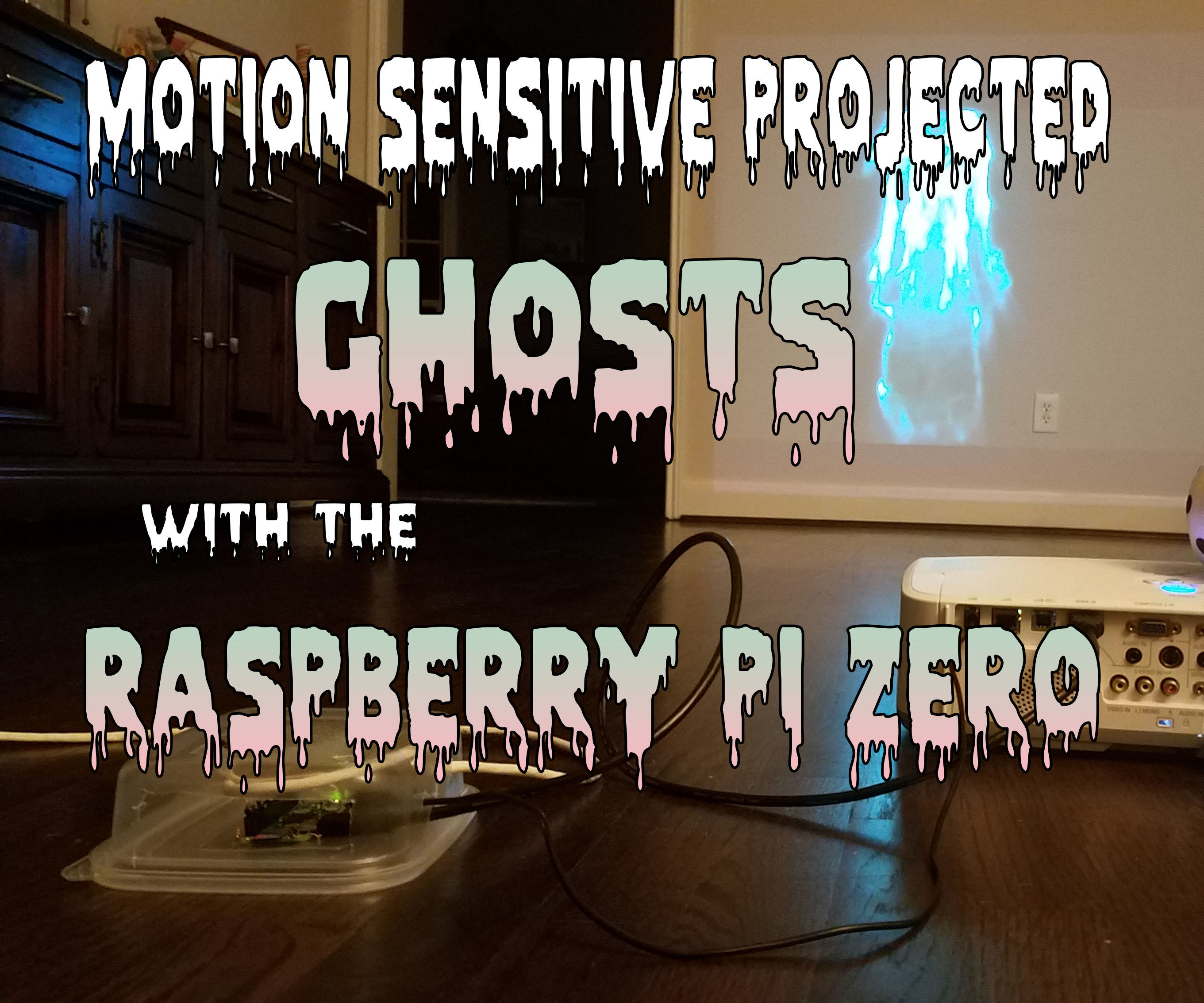 Motion Sensitive Projected Ghosts Using Raspberry Pi Zero