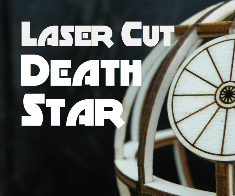 Laser Cut Death Star