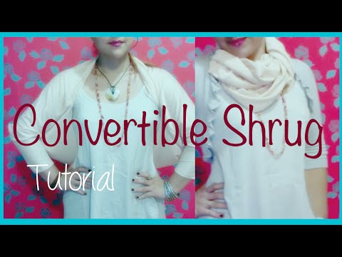 &amp;hearts; How to make a convertible Shrug ☁