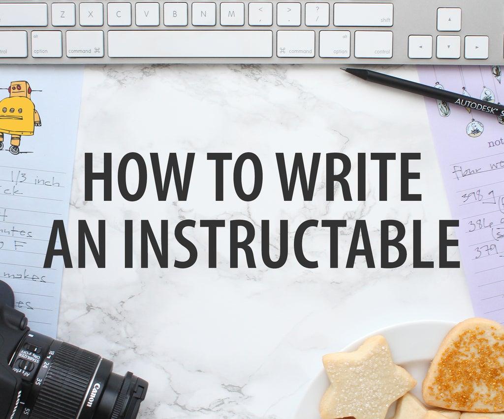 How to Write an Instructable