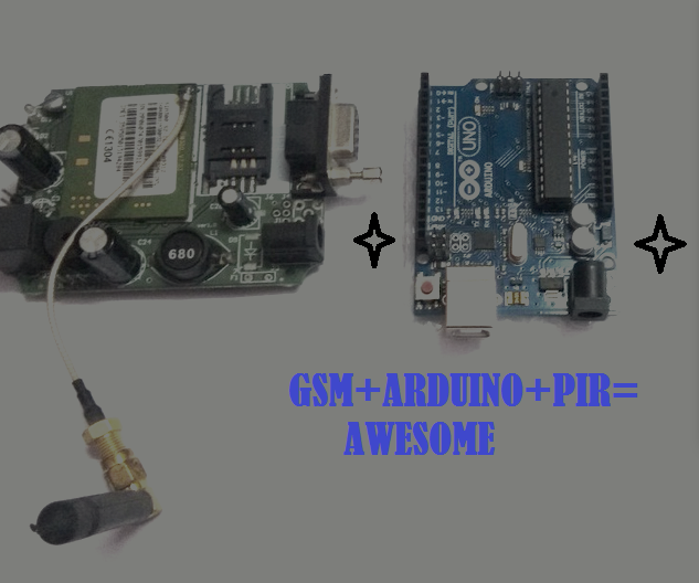 Arduino+GSM+PIR= Awesome