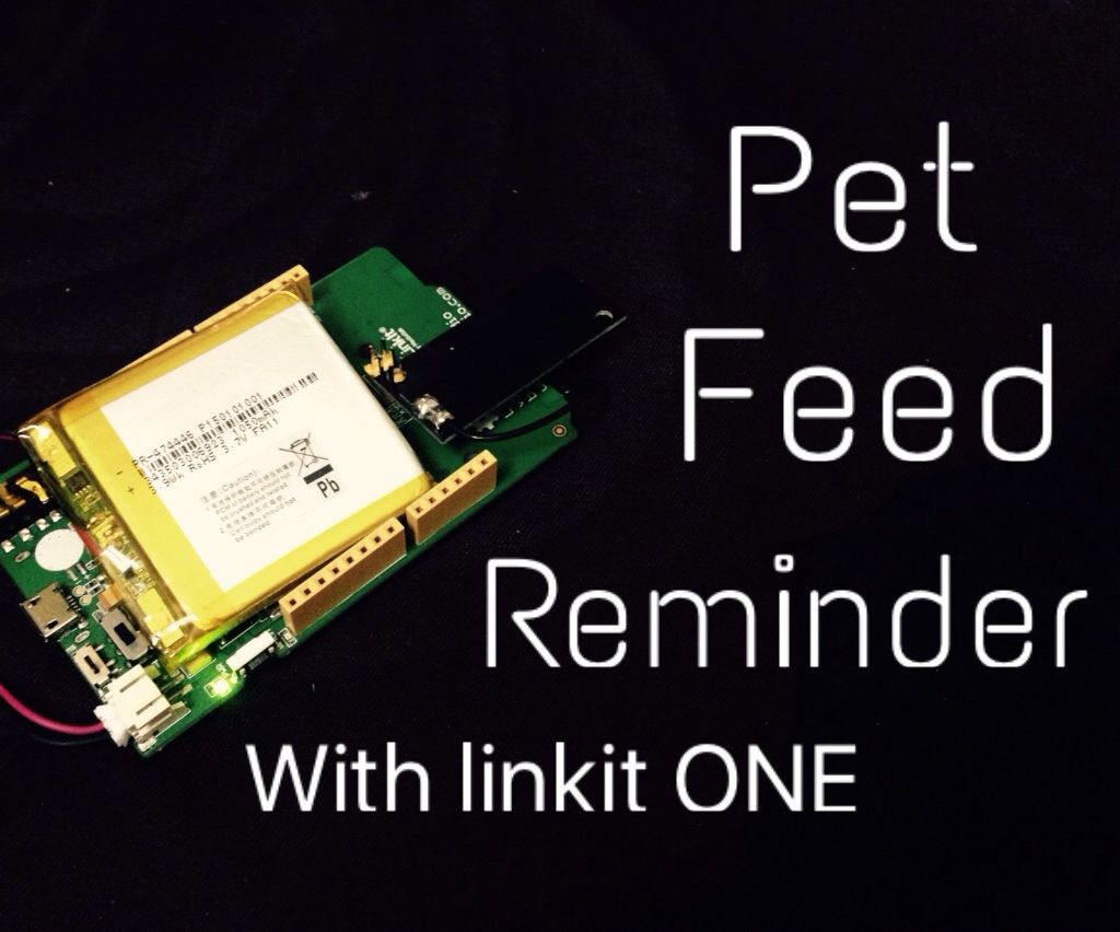 Make an Simple Pet Feed Reminder With Linkit ONE