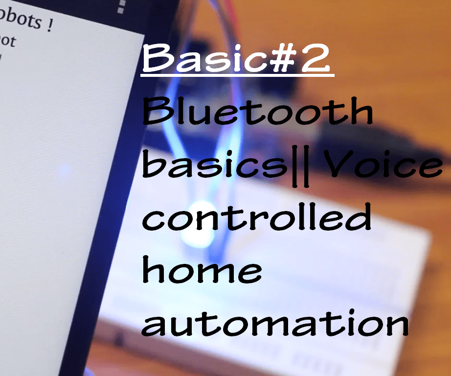 Bluetooth Basics || Voice Controlled Home Automation