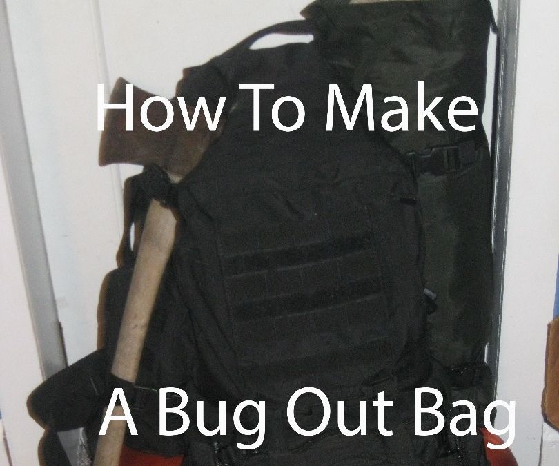 How To Make A Bug Out Bag (B.O.B.) or Long Term Survival Kit