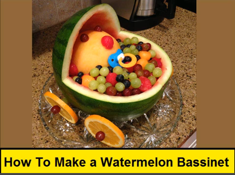 How To Make a Watermelon Bassinet