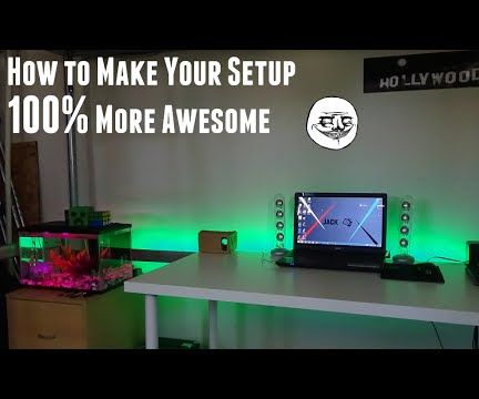 how to make your setup 100% more epic 