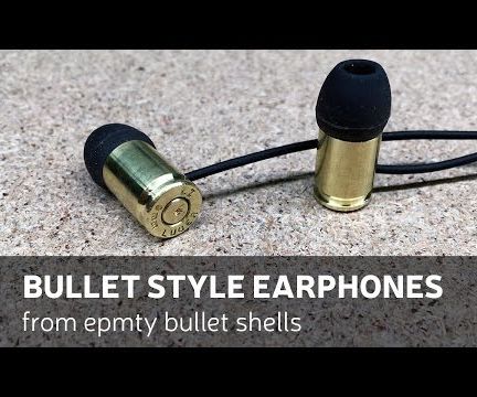  DIY: Bullet Style Earphones From Empty Bullet Shells