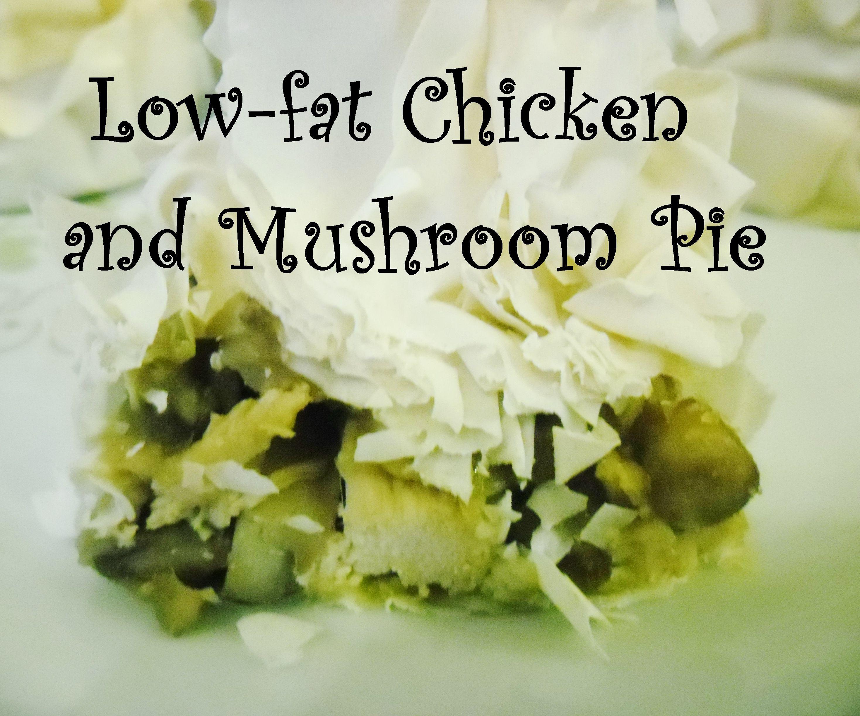 Low fat Chicken and Mushroom Pies