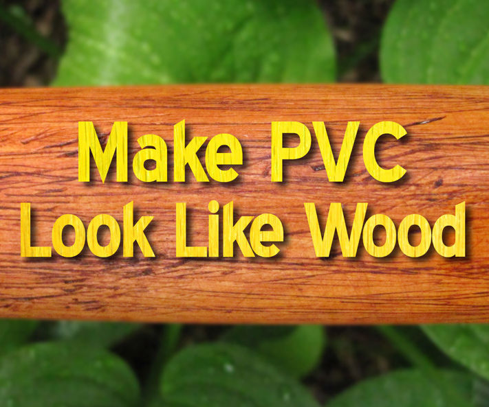 Make PVC Look Like Wood