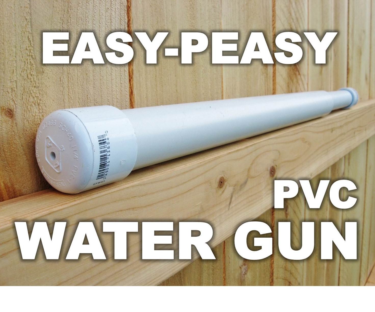 Easy-Peasy PVC Water Gun