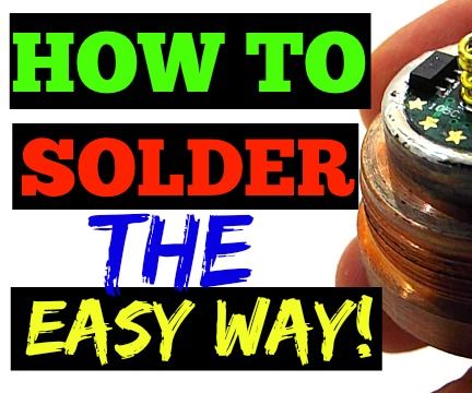 How To Solder The Easy Way!