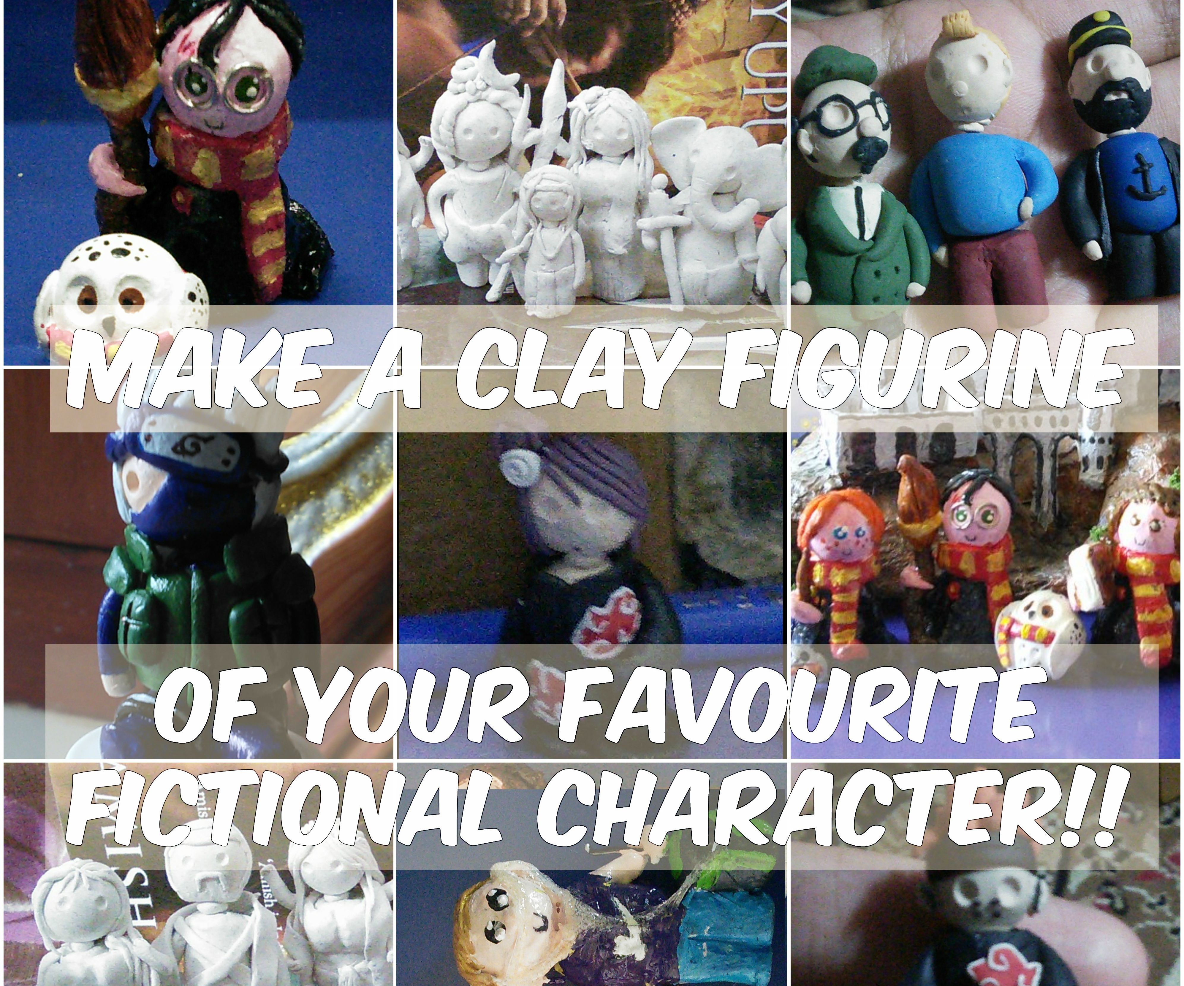Make a Figurine of your favourite character!