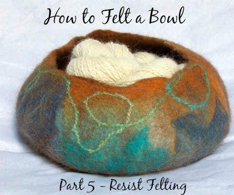 How to Felt a Bowl, Resist Felting