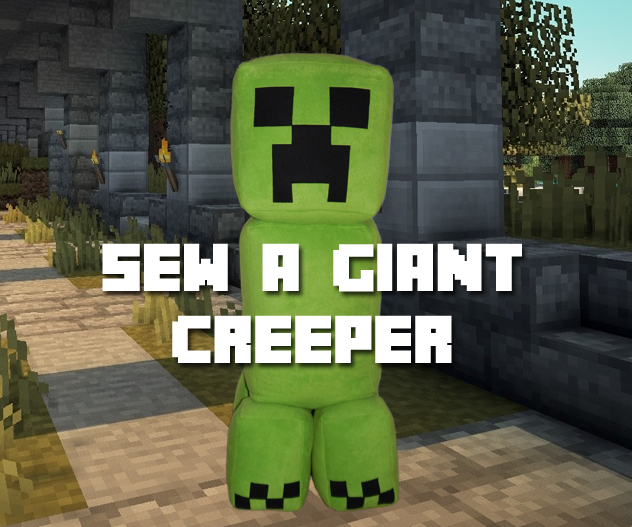 Sew a Giant Creeper