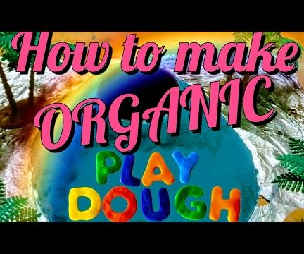How to Make ORGANIC Play Dough