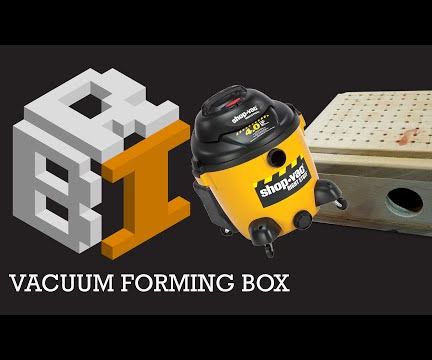 Bare Bones Vacuum Forming Box