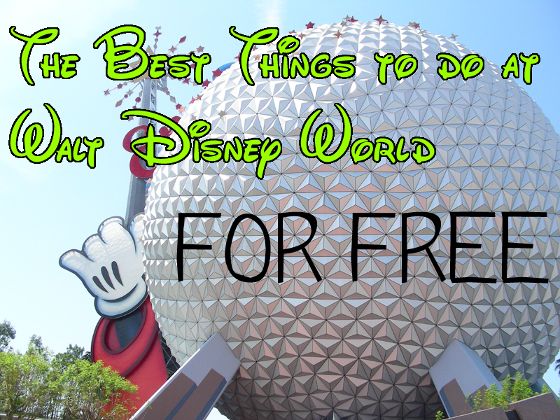 Best FREE Things to Do at Walt Disney World