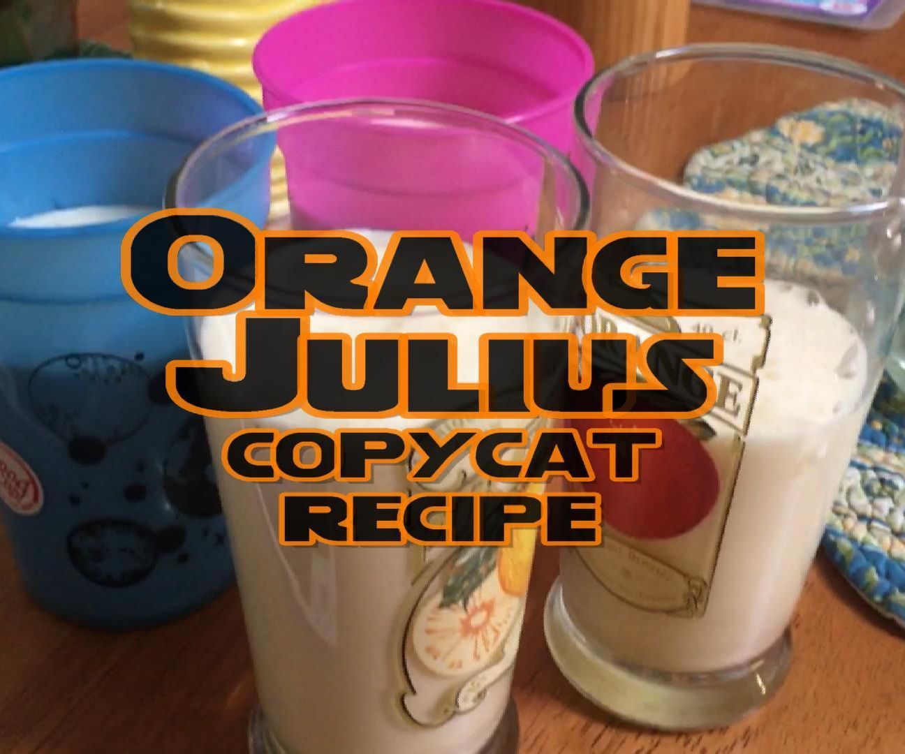 ORANGE JULIUS SPOT ON Copycat Recipe