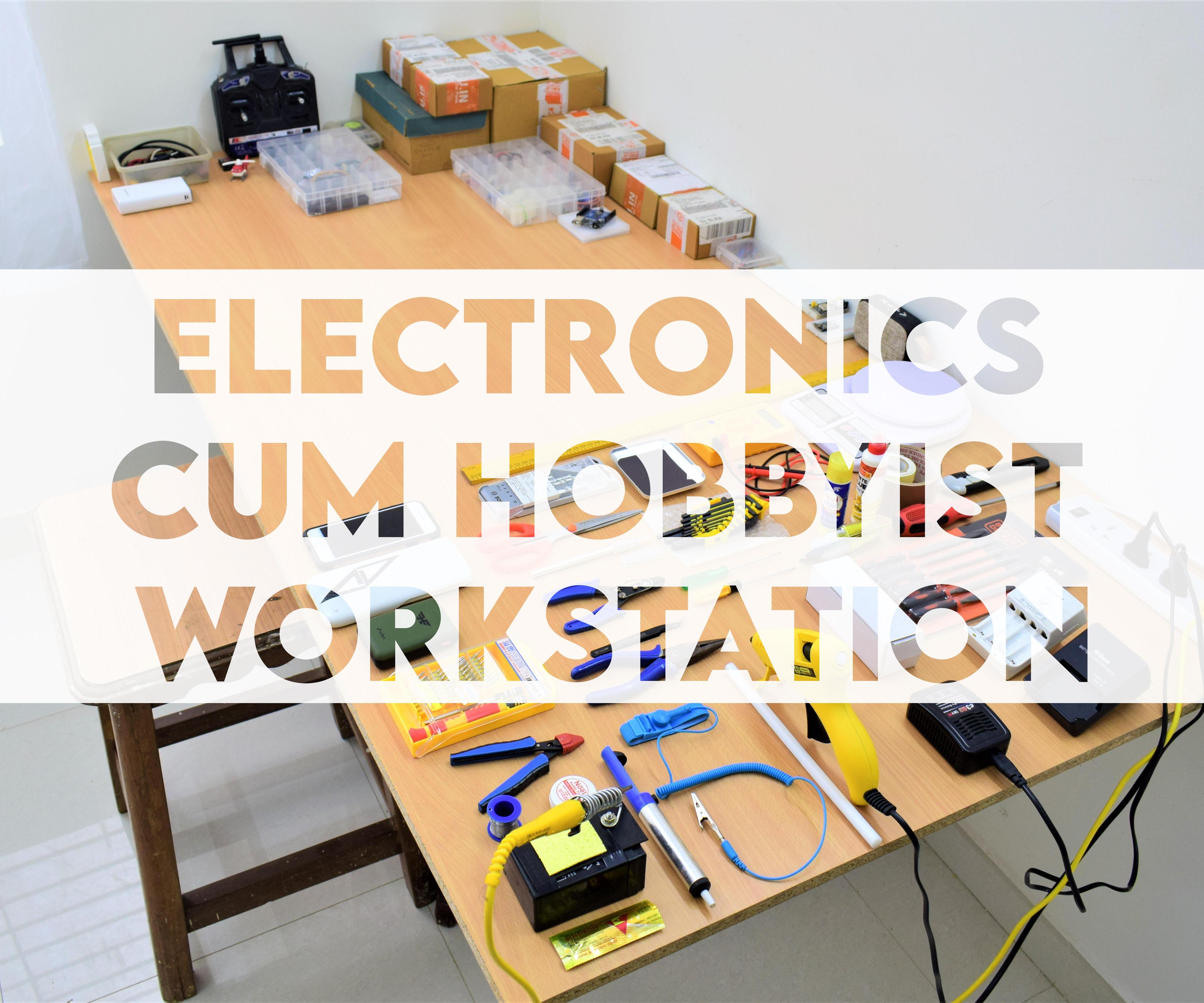 Set Up an Electronics Cum Hobbyist Workstation