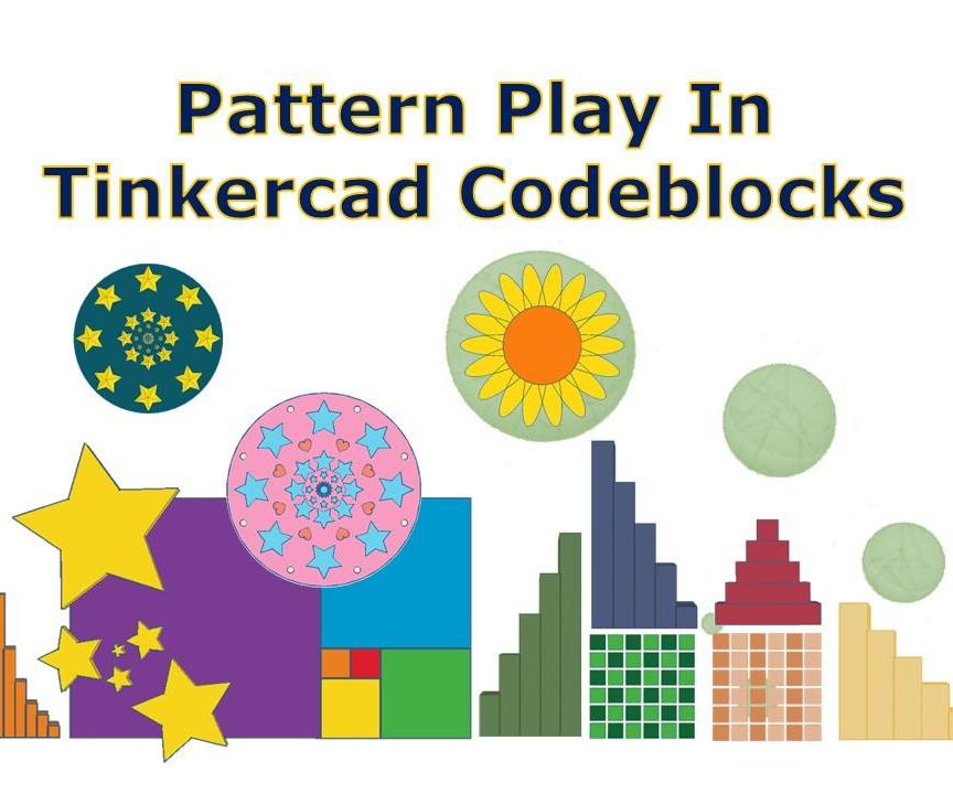 Pattern Play in Tinkercad Codeblocks