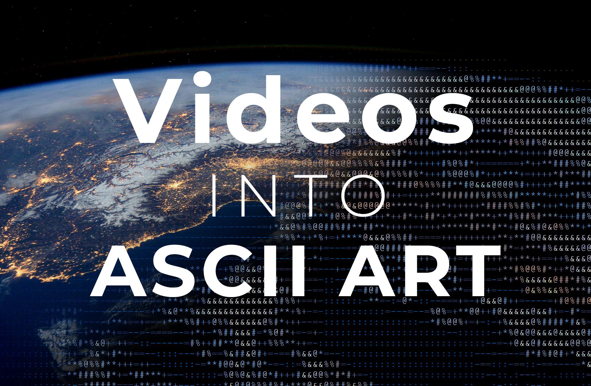 Turn Videos Into ASCII Art Videos