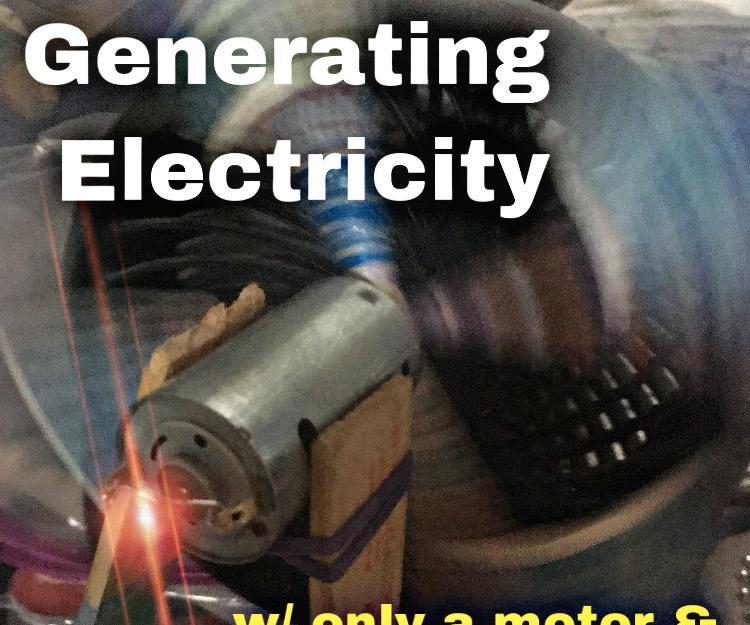 Generating Electricity W/ Only a Motor & Household Supplies