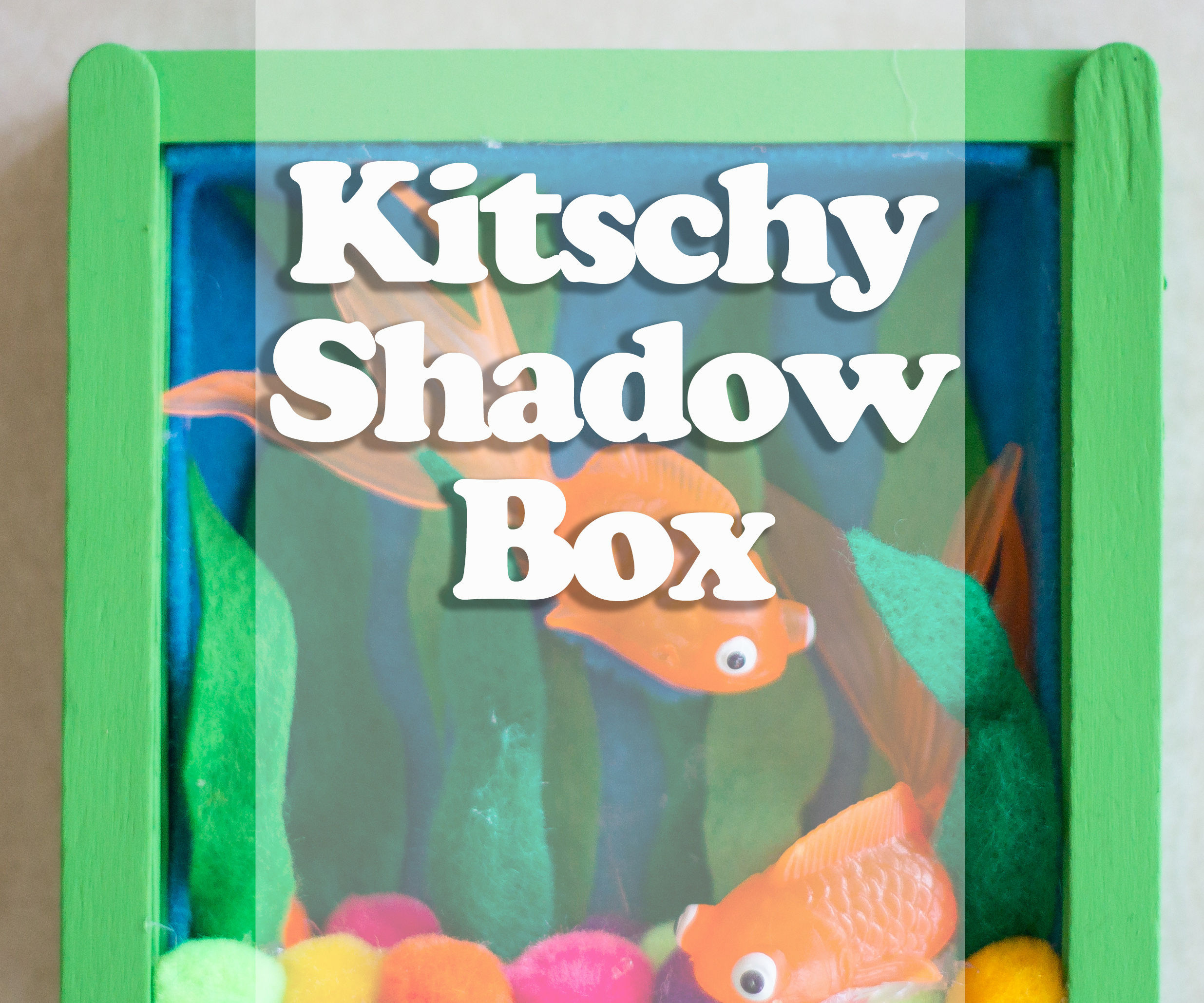 Kitschy Shadow Box