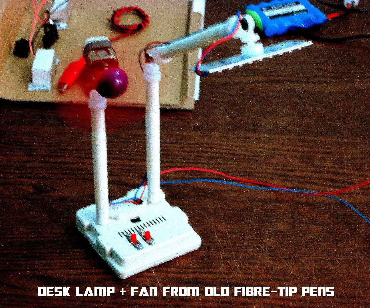 Desk Lamp and Fan from old fibre-tip pens