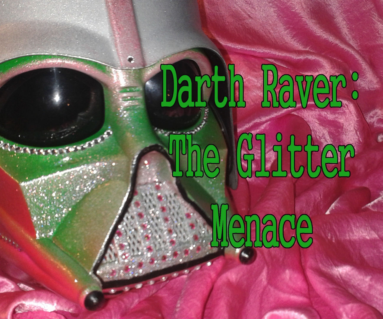 Darth Raver- the Glitter Manace